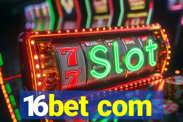 16bet com